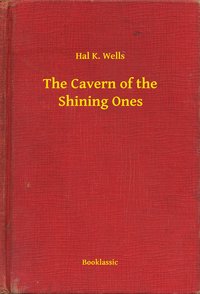 The Cavern of the Shining Ones - Hal K. Wells - ebook
