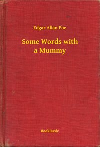 Some Words with a Mummy - Edgar Allan Poe - ebook