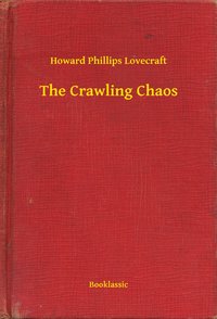 The Crawling Chaos - Howard Phillips Lovecraft - ebook