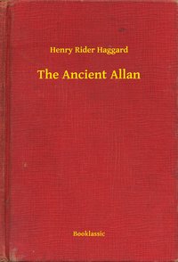 The Ancient Allan - Henry Rider Haggard - ebook