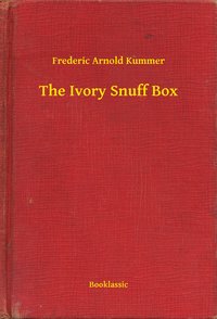 The Ivory Snuff Box - Frederic Arnold Kummer - ebook
