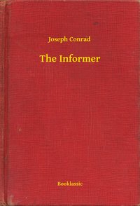 The Informer - Joseph Conrad - ebook