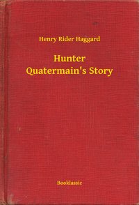 Hunter Quatermain's Story - Henry Rider Haggard - ebook