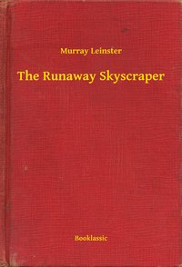 The Runaway Skyscraper - Murray Leinster - ebook