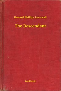 The Descendant - Howard Phillips Lovecraft - ebook