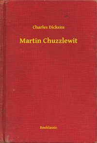 Martin Chuzzlewit - Charles Dickens - ebook