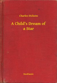 A Child's Dream of a Star - Charles Dickens - ebook