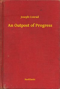 An Outpost of Progress - Joseph Conrad - ebook