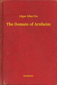 The Domain of Arnheim - Edgar Allan Poe - ebook