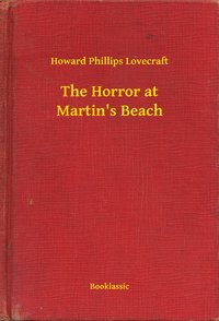 The Horror at Martin's Beach - Howard Phillips Lovecraft - ebook