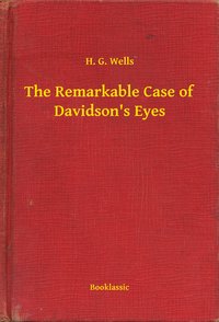 The Remarkable Case of Davidson's Eyes - H. G. Wells - ebook