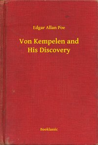 Von Kempelen and His Discovery - Edgar Allan Poe - ebook