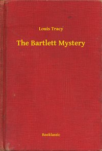 The Bartlett Mystery - Louis Tracy - ebook