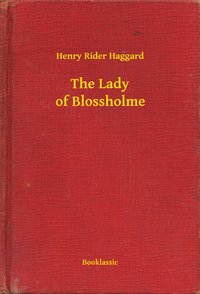 The Lady of Blossholme - Henry Rider Haggard - ebook