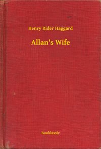 Allan's Wife - Henry Rider Haggard - ebook