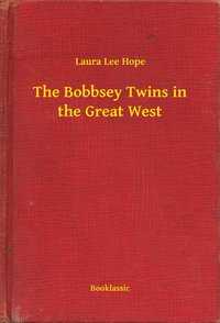The Bobbsey Twins in the Great West - Laura Lee Hope - ebook