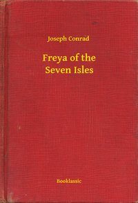 Freya of the Seven Isles - Joseph Conrad - ebook