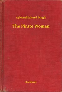 The Pirate Woman - Aylward Edward Dingle - ebook