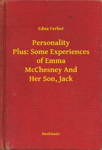Personality Plus: Some Experiences of Emma McChesney And Her Son, Jack - Edna Ferber - ebook