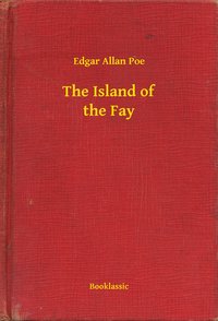 The Island of the Fay - Edgar Allan Poe - ebook