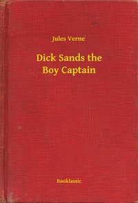 Dick Sands the Boy Captain - Jules Verne - ebook