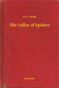 The Valley of Spiders - H. G. Wells - ebook