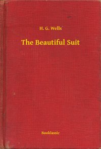 The Beautiful Suit - H. G. Wells - ebook