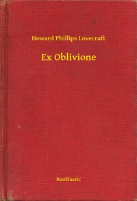 Ex Oblivione - Howard Phillips Lovecraft - ebook