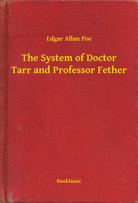 The System of Doctor Tarr and Professor Fether - Edgar Allan Poe - ebook