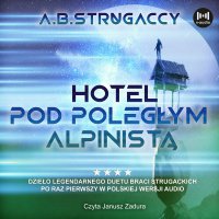 Hotel pod Poległym Alpinistą - Arkadij Strugacki - audiobook