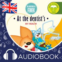 The Adventures of Fenek.  At the dentist's - Mgr Magdalena Gruca - audiobook