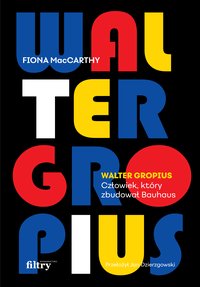 Walter Gropius - Fiona MacCarthy - ebook