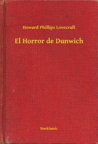 El Horror de Dunwich - Howard Phillips Lovecraft - ebook