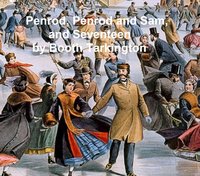 Penrod, Penrod and Sam, and Seventeen - Booth Tarkington - ebook