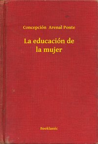 La educación de la mujer - Concepción  Arenal Ponte - ebook