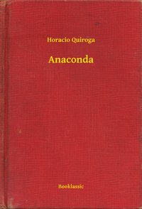 Anaconda - Horacio Quiroga - ebook