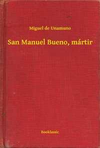 San Manuel Bueno, mártir - Miguel de Unamuno - ebook