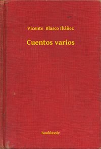 Cuentos varios - Vicente  Blasco Ibánez - ebook