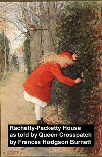 Racketty-Packetty House, As Told by Queen Crosspatch - Frances Hodgson Burnett - ebook