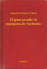 El gran pecado: la marquesa de Tardiente - Antonio De Hoyos y Vinent - ebook