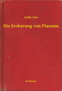 Die Eroberung von Plassans - Emile Zola - ebook