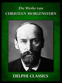 Saemtliche Werke von Christian Morgenstern (Illustrierte) - Christian Morgenstern - ebook