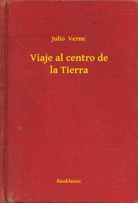 Viaje al centro de la Tierra - Julio  Verne - ebook