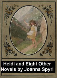 Heidi and Eight Other Novels - Johanna Spyri - ebook