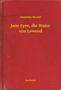 Jane Eyre, die Waise von Lowood - Charlotte Brontë - ebook