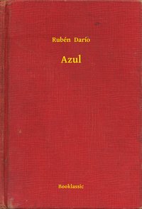 Azul - Rubén  Darío - ebook