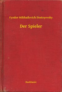Der Spieler - Fyodor Mikhailovich Dostoyevsky - ebook