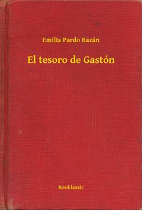 El tesoro de Gastón - Emilia Pardo Bazán - ebook