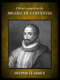 Obras Completas de Miguel Cervantes - Miguel Cervantes - ebook