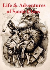 The Life and Adventures of Santa Claus - L. Frank Baum - ebook